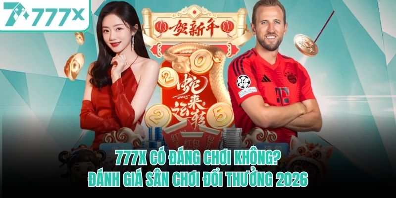777x-co-dang-choi-khong-danh-gia-san-choi-doi-thuong-2026