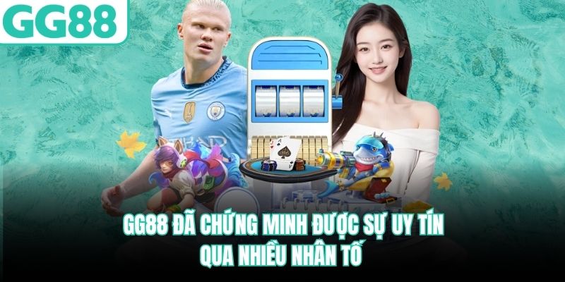 GG88 đã chứng minh được sự uy tín qua nhiều nhân tố gg88-da-chung-minh-duoc-su-uy-tin-qua-nhieu-nhan-to