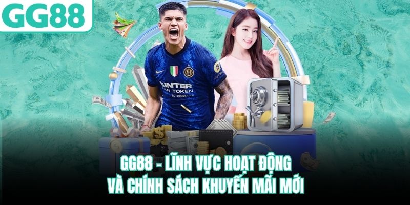 gg88-linh-vuc-hoat-dong-va-chinh-sach-khuyen-mai-moi