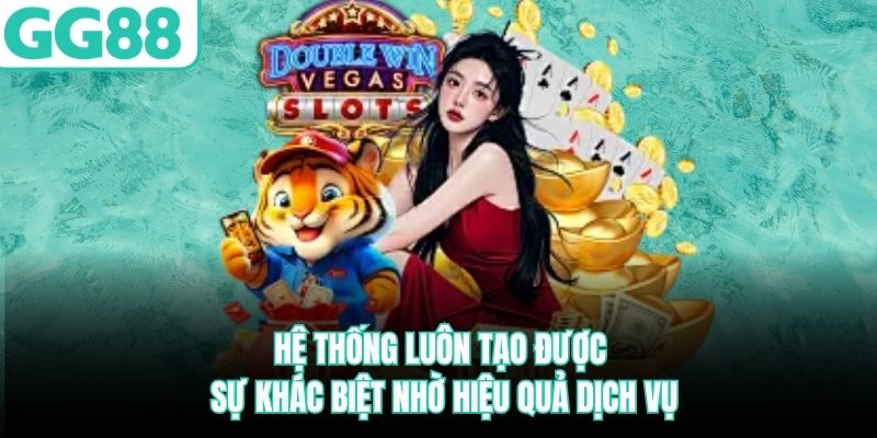Hệ thống luôn tạo được sự khác biệt nhờ hiệu quả dịch vụ he-thong-luon-tao-duoc-su-khac-biet-nho-hieu-qua-dich-vu