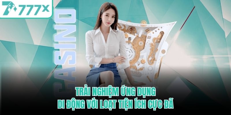 Trải nghiệm ứng dụng di động với loạt tiện ích cực đã trai-nghiem-ung-dung-di-dong-voi-loat-tien-ich-cuc-da